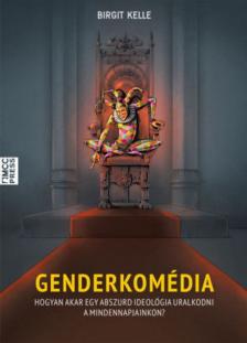 Birgit Kelle - Genderkomédia [antikvár]