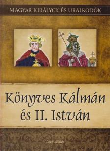 Vitéz Miklós - Könyves Kálmán és II. István - Magyar királyok és uralkodók 5. kötet [antikvár]