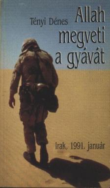 TÉNYI DÉNES - Allah megveti a gyávát [antikvár]