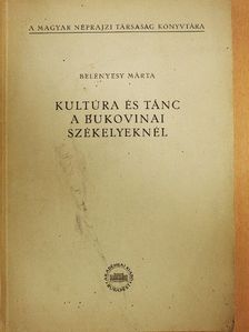 Belényesy Márta - Kultúra és tánc a bukovinai székelyeknél [antikvár]