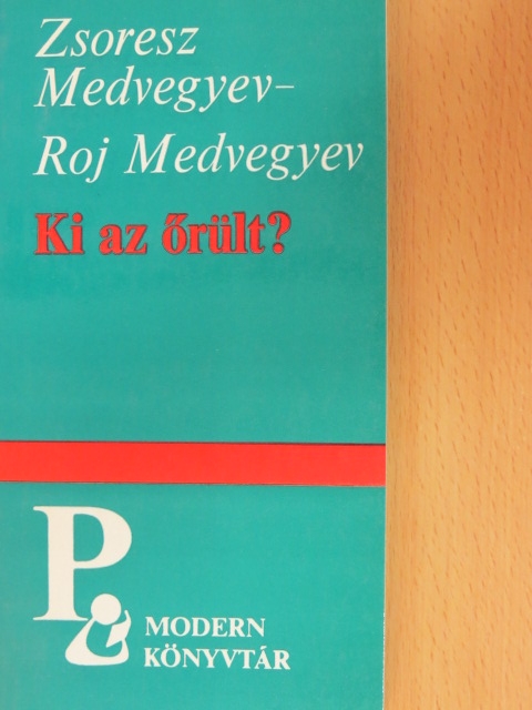 Roj Medvegyev - Ki az őrült? [antikvár]