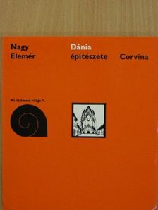 Nagy Elemér - Dánia építészete [antikvár]