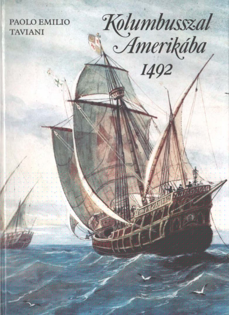 Paolo Emilio Taviani - Kolumbusszal Amerikába 1492 [antikvár]