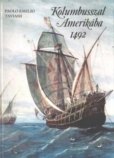 Paolo Emilio Taviani - Kolumbusszal Amerikába 1492 [antikvár]