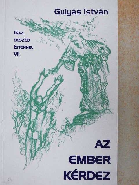 Gulyás István - Az ember kérdez [antikvár]