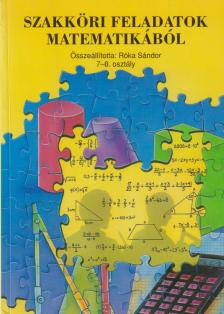Róka Sándor - Szakköri feladatok matematikából 7-8. osztály [antikvár]