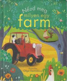 Anna Milbourne - Nézd meg milyen egy farm! [antikvár]