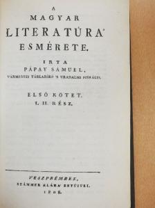 Pápay Sámuel - A magyar literatúra' esmérete. 1/I-II. [antikvár]