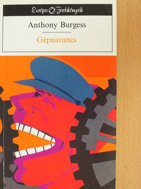 Anthony Burgess - Gépnarancs [antikvár]