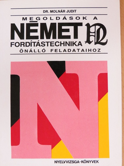 Dr. Molnár Judit - Megoldások a német fordítástechnika önálló feladataihoz [antikvár]