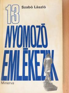 Szabó László - 13 nyomozó emlékezik [antikvár]