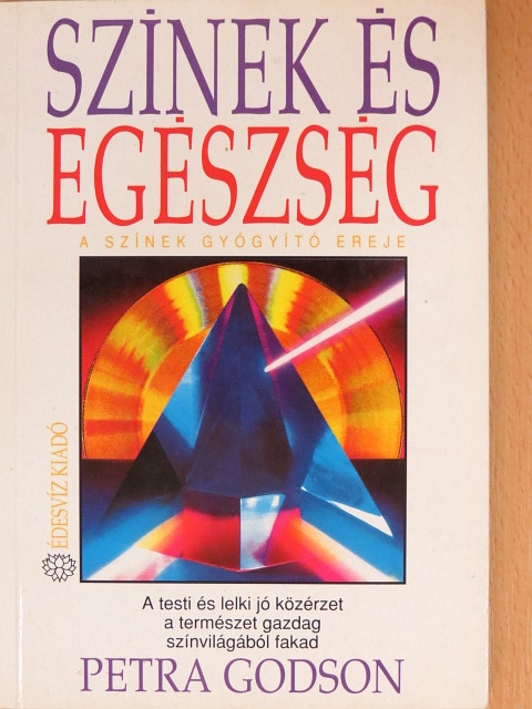 Petra Godson - Színek és egészség/A színek gyógyító ereje [antikvár]