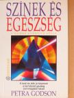 Petra Godson - Színek és egészség/A színek gyógyító ereje [antikvár]