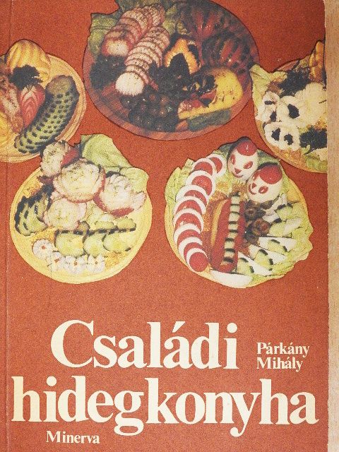 Párkány Mihály - Családi hidegkonyha [antikvár]