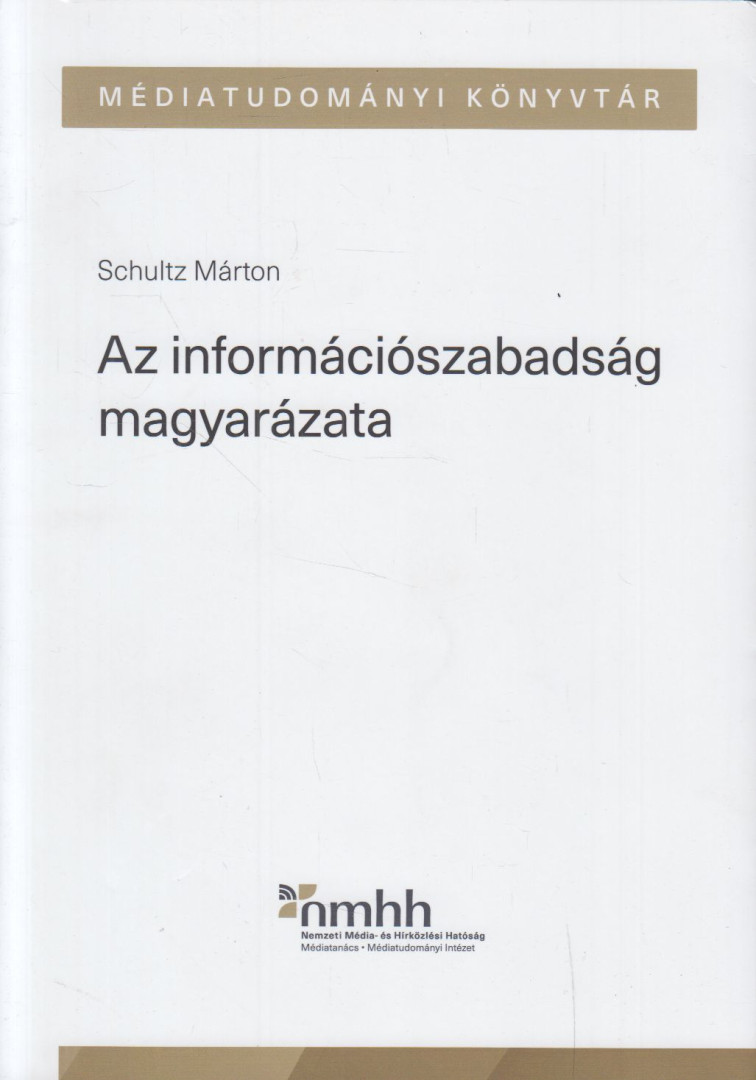 Schultz Márton - Az információszabadság magyarázata [antikvár]
