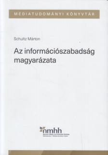 Schultz Márton - Az információszabadság magyarázata [antikvár]