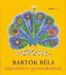Bartók Béla - Bartók Béla képeskönyv gyerekeknek+CD