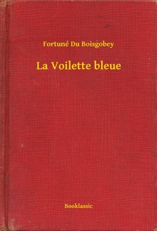 Boisgobey Fortuné du - La Voilette bleue [eKönyv: epub, mobi]
