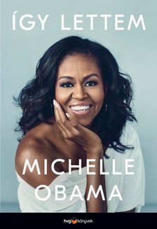 MICHELLE OBAMA - Így lettem [eKönyv: epub, mobi]
