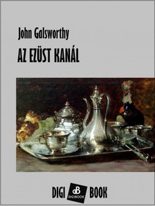 John Galsworthy - Az ezüstkanál [eKönyv: epub, mobi]