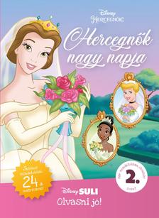 Melissa Lagonegro - Hercegnők nagy napja - Disney Suli - Olvasni jó! sorozat 2. szint [outlet]
