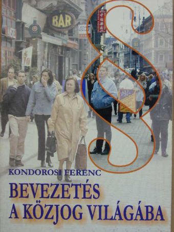 Kondorosi Ferenc - Bevezetés a közjog világába [antikvár]