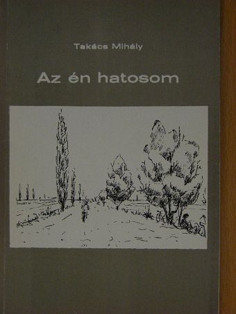Takács Mihály - Az én hatosom [antikvár]