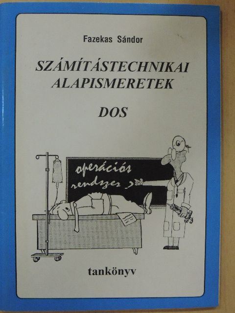 Fazekas Sándor - Számítástechnikai alapismeretek - DOS tankönyv [antikvár]