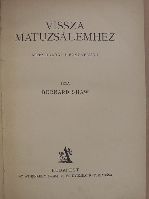 Bernard Shaw - Vissza Matuzsálemhez/Caesar és Cleopatra [antikvár]