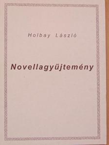 Holbay László - Novellagyűjtemény [antikvár]
