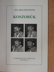 Zalabai Zsigmond - Koszorúk [antikvár]