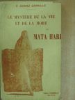 E. Gomez Carrillo - Le mystére de la vie et de la mort de Mata Hari [antikvár]
