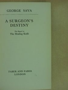 George Sava - A surgeon's destiny [antikvár]