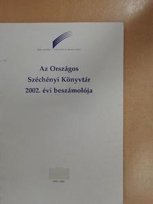 Az Országos Széchényi Könyvtár 2002. évi beszámolója [antikvár]