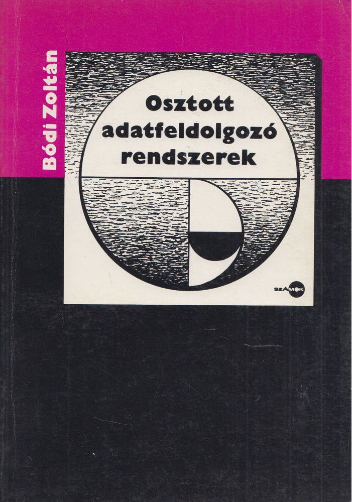 Bódi Zoltán - Osztott adatfeldolgozó rendszerek [antikvár]