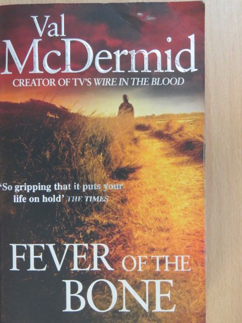 Val McDermid - Fever of The Bone [antikvár]