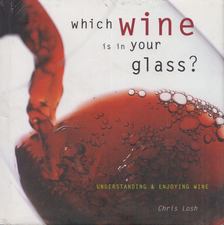 Chris Losh - Which wine is in your glass? [antikvár]