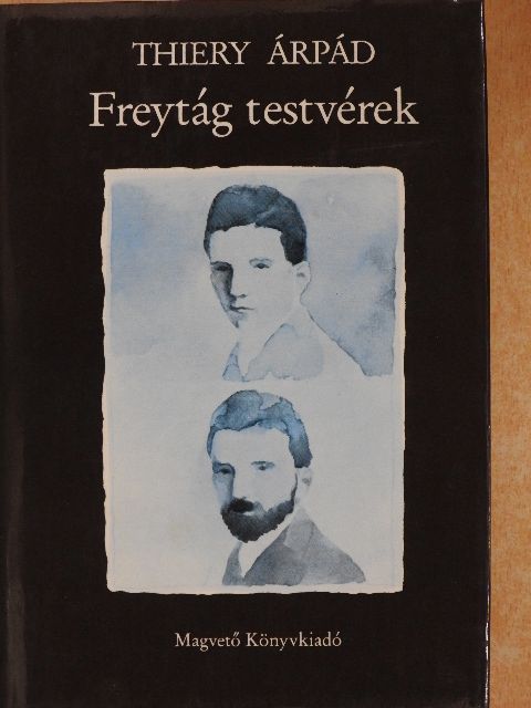 Thiery Árpád - Freytág testvérek [antikvár]