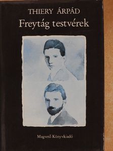 Thiery Árpád - Freytág testvérek [antikvár]