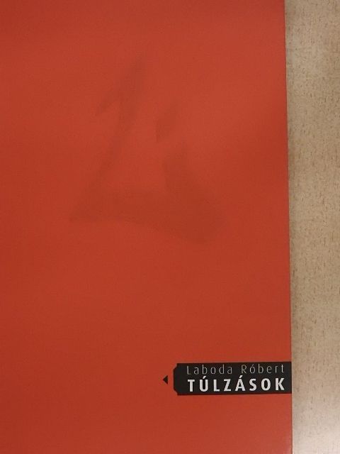 Laboda Róbert - Túlzások [antikvár]