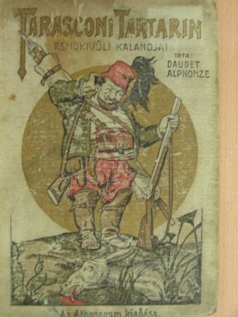 Daudet Alphonze - Tarasconi Tartarin rendkívüli kalandjai [antikvár]