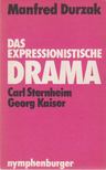 Carl Sternheim, Georg Kaiser - Das Expressionistsche Drama [antikvár]