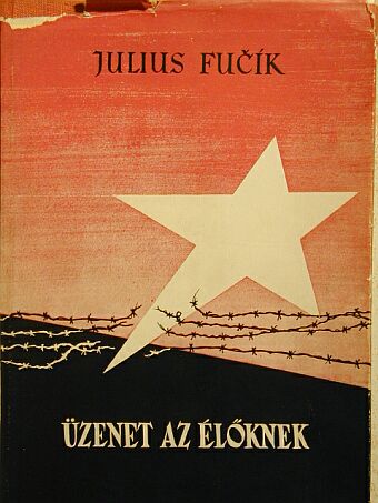 Julius Fucsik - Üzenet az élőknek [antikvár]