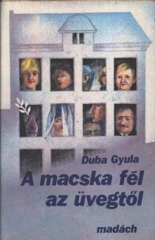 Duba Gyula - A macska fél az üvegtől [antikvár]