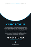 Carlo Rovelli - Fehér lyukak [eKönyv: epub, mobi]