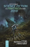 Csilla (szerk.) Kleinheincz - Az év magyar science fiction és fantasynovellái 2018 [eKönyv: epub, mobi]