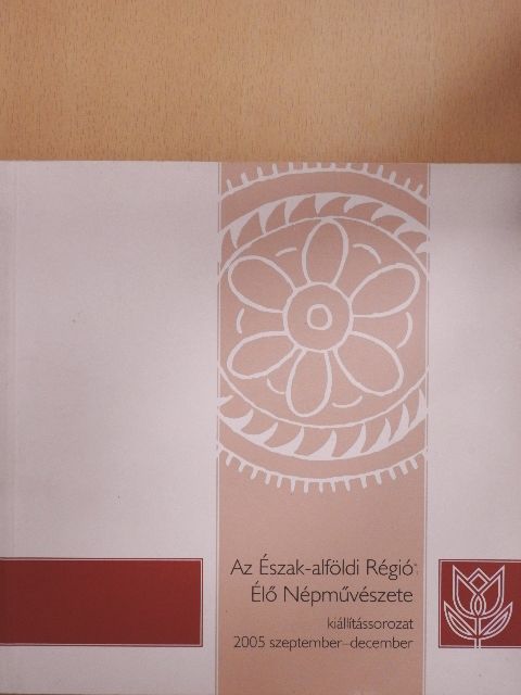 Az Észak-alföldi Régió Élő Népművészete [antikvár]