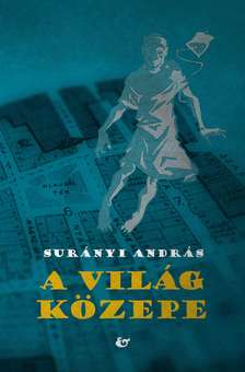 SURÁNYI ANDRÁS - A világ közepe