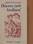 Milos V. Kratochvíl - Három cseh királyné [antikvár]