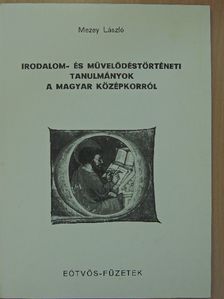 Mezey László - Irodalom- és művelődéstörténeti tanulmányok a magyar középkorról [antikvár]
